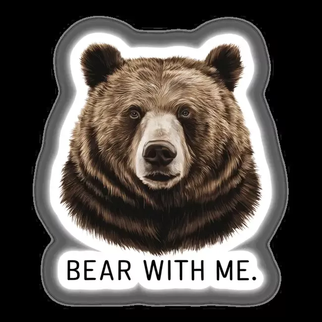 Bear With Me