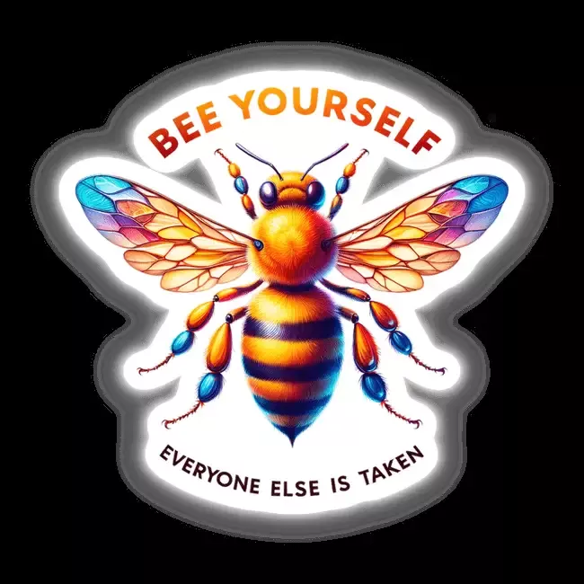 Bee Yourself Everyone Else Is Taken